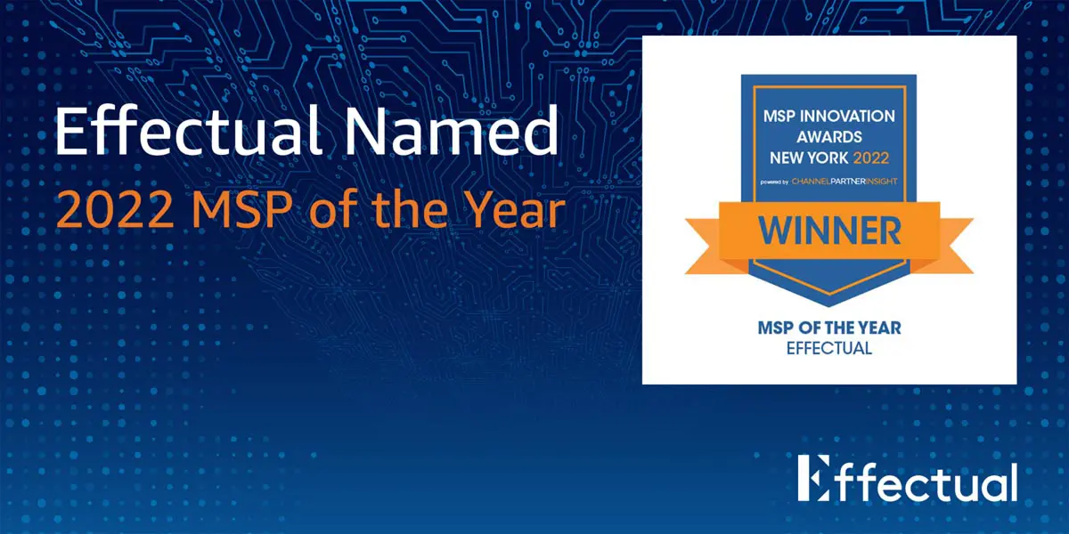 Effectual Named MSP of the Year at the Channel Partner Insight US MSP Innovation Awards 2022